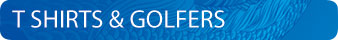 T shirts and Golfers Branded